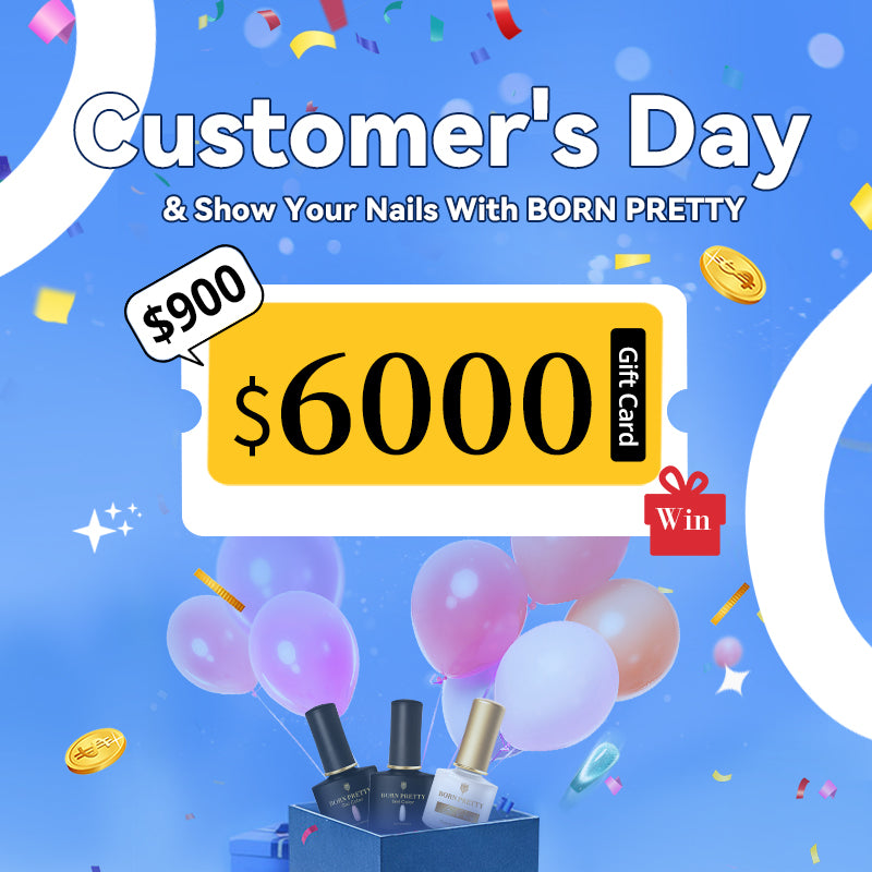 Never miss this Born Pretty Customer's Day